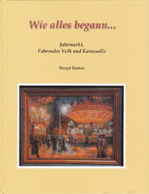 Wie alles begann... Jahrmarkt, Fahrendes Volk und Karussells, Margit Ramus