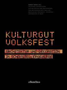 Kulturgut Volksfest. Architektur und Dekoration im Schaustellergewerbe